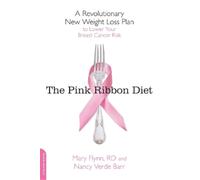 Nancy Barr Mary Flynn The Pink Ribbon Diet (Tascabile)