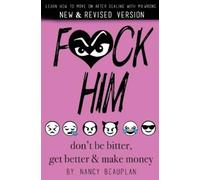 Nancy Beauplan Fck Him Don't Be Bitter, Get Better Make Money (Tascabile)