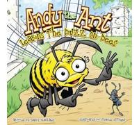 Nancy Blackwell Andy the Ant Learns the Buzz on Bees (Tascabile)