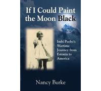 Nancy Burke If I Could Paint the Moon Black (Tascabile)