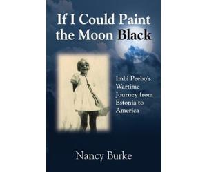 Nancy Burke If I Could Paint the Moon Black (Tascabile)