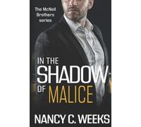 Nancy C Weeks In the Shadow of Malice Book 3 (Tascabile) McNeil Brothers