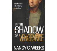 Nancy C Weeks In the Shadow of Vengeance Book 5 (Tascabile) McNeil Brothers