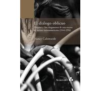 Nancy Calomarde El diálogo oblicuo. Orígenes y Sur, fragmentos de un (Tascabile)