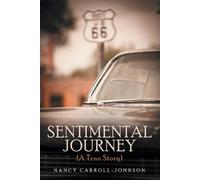 Nancy Carroll-Johnson Sentimental Journey (A True Story) (Tascabile)