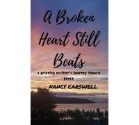 Nancy Carswell A Broken Heart Still Beats (Tascabile)