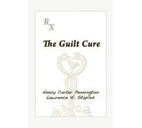 Nancy Carter Pennington Lawrence H Staples The Guilt Cure (Tascabile)
