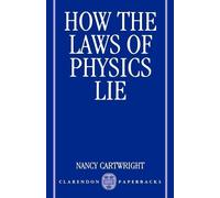 Nancy Cartwright How the Laws of Physics Lie (Tascabile)