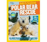 Nancy Castaldo Karen de Seve Mission: Polar Bear Rescue (Tascabile)