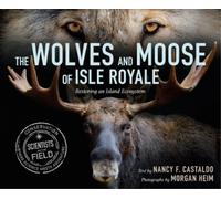 Nancy Castaldo The Wolves and Moose of Isle Royale: Restoring (Copertina rigida)