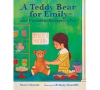 Nancy Churnin A Teddy Bear for EmilyAnd President Roosevelt (Copertina rigida)