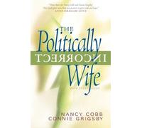 Nancy Cobb Connie Grigsby The Politically Incorrect Wife (Tascabile)