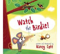 Nancy Cote Watch the Birdie (Copertina rigida)
