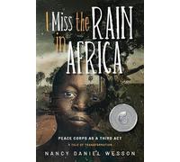 Nancy Daniel Wesson I Miss the Rain in Africa (Tascabile)