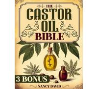 Nancy David The Castor Oil Bible: Unlock Holistic Health and Organic (Tascabile)