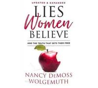 Nancy DeMoss Wolgemuth Lies women believe (Tascabile)