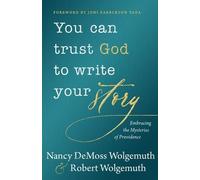Nancy DeMoss Wolgemuth You Can Trust God to Write Your Story (Copertina rigida)