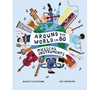 Nancy Dickmann Around the World in 80 Musical Instruments (Copertina rigida)