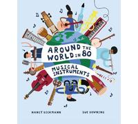 Nancy Dickmann Around the World in 80 Musical Instruments (Copertina rigida)