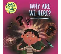 Nancy Dickmann Big Questions, Big World: Why are we here? (Tascabile)