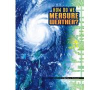 Nancy Dickmann How Do We Measure Weather (Copertina rigida) Discover Meteorology