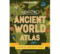 Nancy Dickmann Lonely Planet Kids Amazing Ancient World Atlas (Copertina rigida)