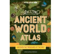 Nancy Dickmann Lonely Planet Kids Amazing Ancient World Atlas (Copertina rigida)