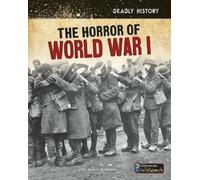 Nancy Dickmann The Horror of World War I (Copertina rigida) Deadly History