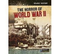Nancy Dickmann The Horror of World War II (Copertina rigida) Deadly History