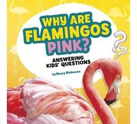 Nancy Dickmann Why Are Flamingos Pink? (Copertina rigida)