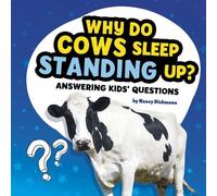 Nancy Dickmann Why Do Cows Sleep Standing Up? (Copertina rigida)