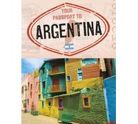 Nancy Dickmann Your Passport to Argentina (Tascabile) World Passport