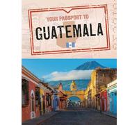 Nancy Dickmann Your Passport to Guatemala (Tascabile) World Passport