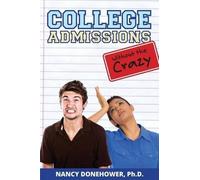 Nancy Donehower College Admissions Without the Crazy (Tascabile)