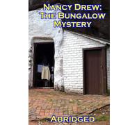 Nancy Drew: The Bungalow Mystery (Abridged)