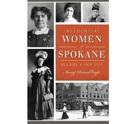 Nancy Driscol Engle Influential Women of Spokane (Tascabile) American Heritage