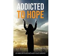 Nancy Duci Denofio Jo Anne Mitchum Addicted to Hope (Copertina rigida)