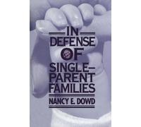 Nancy E. Dowd In Defense of Single-Parent Families (Copertina rigida)