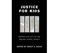 Nancy E. Dowd Justice for Kids (Copertina rigida) Families, Law, and Society