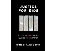 Nancy E. Dowd Justice for Kids (Copertina rigida) Families, Law, and Society