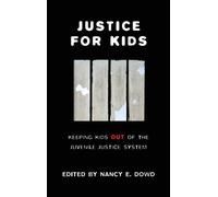 Nancy E. Dowd Justice for Kids (Tascabile) Families, Law, and Society