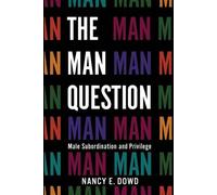 Nancy E. Dowd The Man Question (Copertina rigida)
