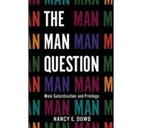 Nancy E. Dowd The Man Question (Copertina rigida)