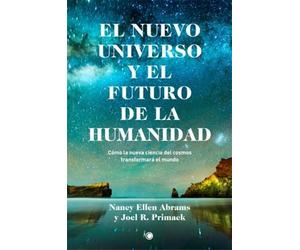 Nancy Ellen Abrams El nuevo universo y el futuro de la humanidad (Tascabile)