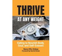 Nancy Ellis-Ordway Thrive at Any Weight (Copertina rigida)
