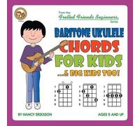 Nancy Eriksson Baritone Ukulele Chords For Kids...& Big Kids Too (Tascabile)
