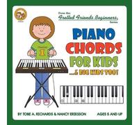 Nancy Eriksson Tobe a Richard Piano Chords For Kids...& Big Kids Too (Tascabile)