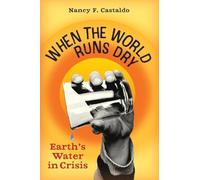 Nancy F. Castaldo When the World Runs Dry (Copertina rigida)