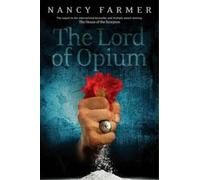 Nancy Farmer The Lord of Opium (Copertina rigida) House of the Scorpion