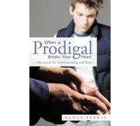 Nancy Ferrin When A Prodigal Breaks Your Heart (Tascabile)